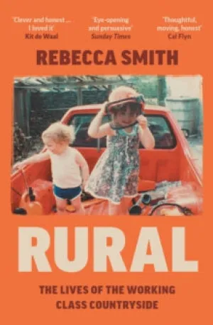 Rural: The Lives of the Working Class Countryside