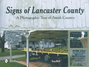 Signs of Lancaster County: A Photographic Tour of Amish Country